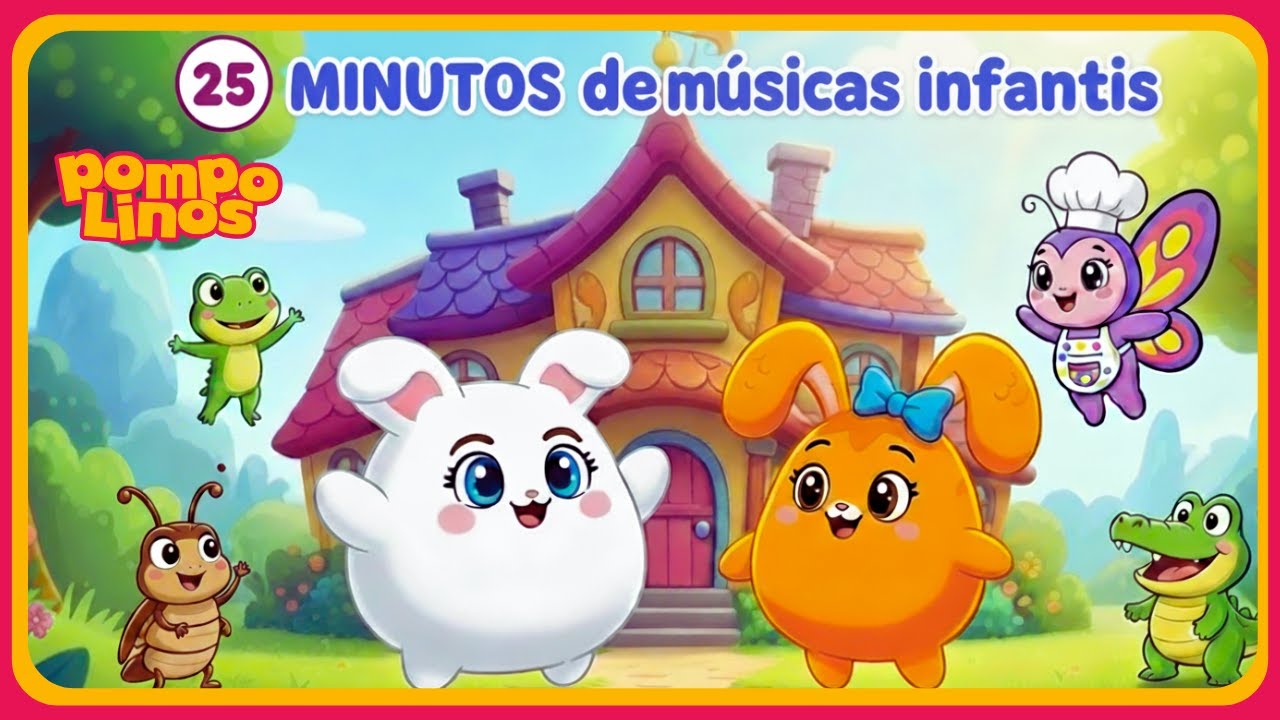 + 25 MINUTOS de Músicas Infantis! Fui Morar Numa Casinha  e muito mais | Compilado Pompolinos Vol. 1