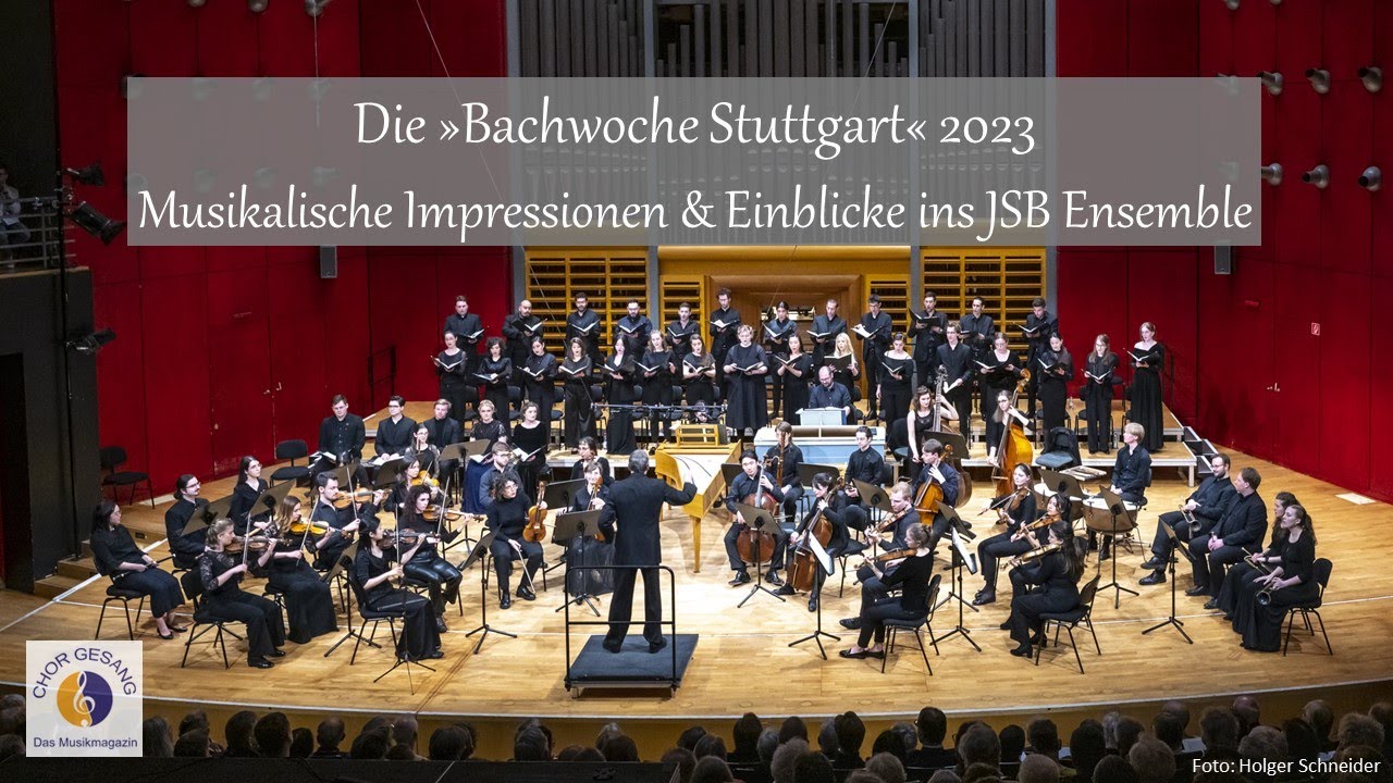 Die »Bachwoche Stuttgart« 2023 - Musikalische Impressionen & Einblicke ins JSB Ensemble