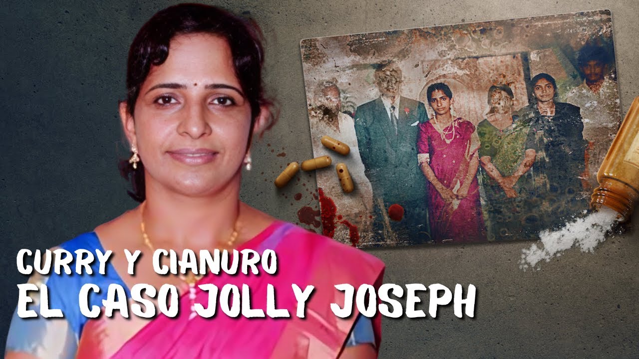 El caso JOLLY JOSEPH: la reina del CIANURO | Morellana