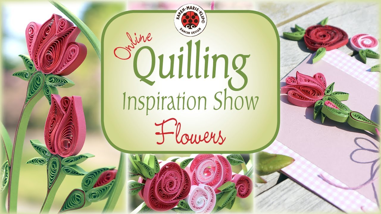Quilling Inspiration Show - Flowers