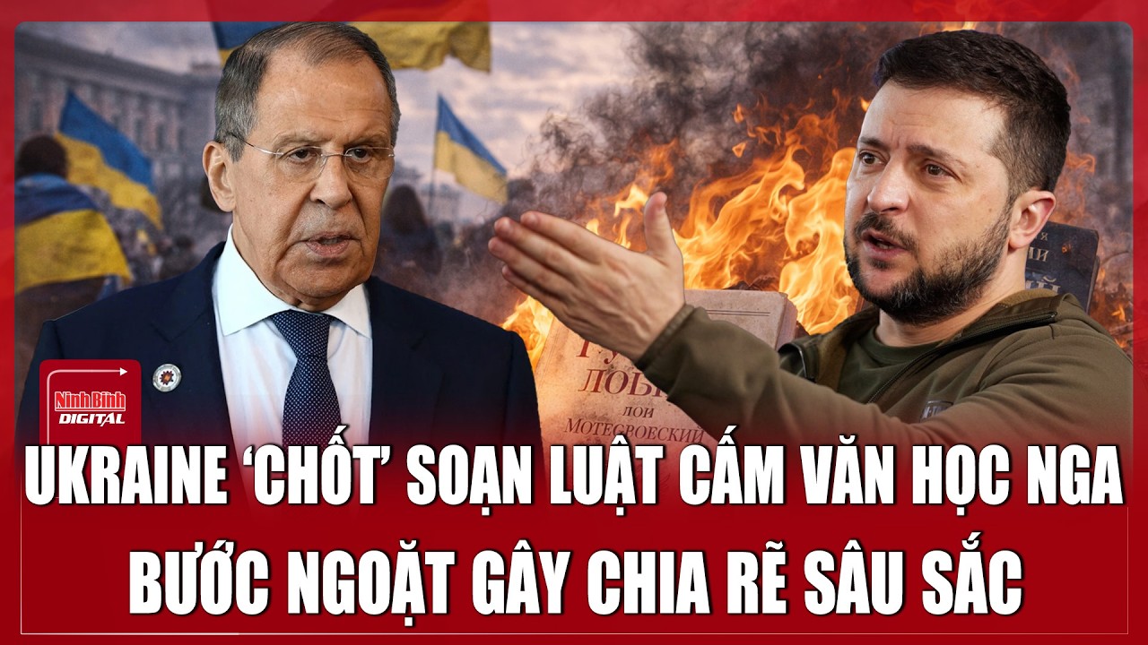 Ukraine ‘chốt’ xóa sổ văn học Nga, Điện Kremlin ‘nổi bão’ vì Kiev - Ninh Bình Digital