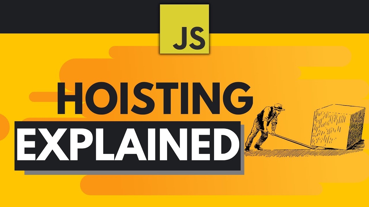 Javascript Hoisting Explained