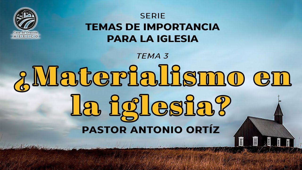 Antonio Ortíz - ¿Materialismo en la iglesia?