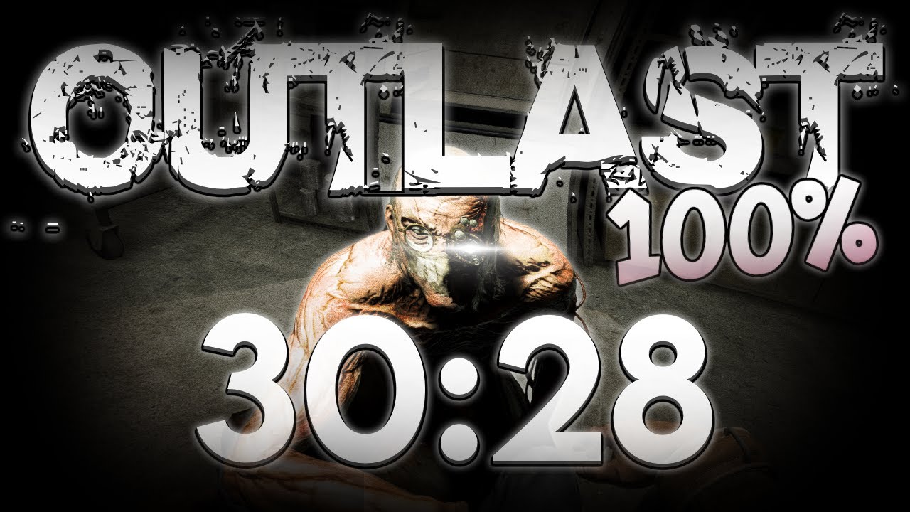 Outlast 100% Speedrun In 30:28 (INSANE RUN MUST WATCH!!!)