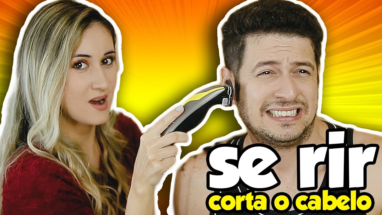 SE RIR CORTA O CABELO