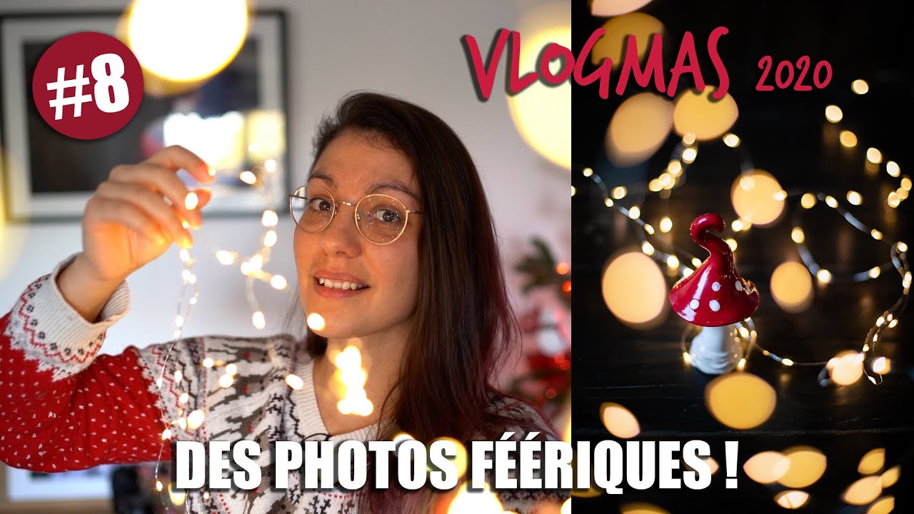 Des photos féériques ! DÉFI #8 (VLOGMAS 2020)