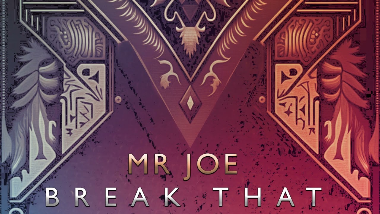 Mr Joe - Break That (Original Mix)