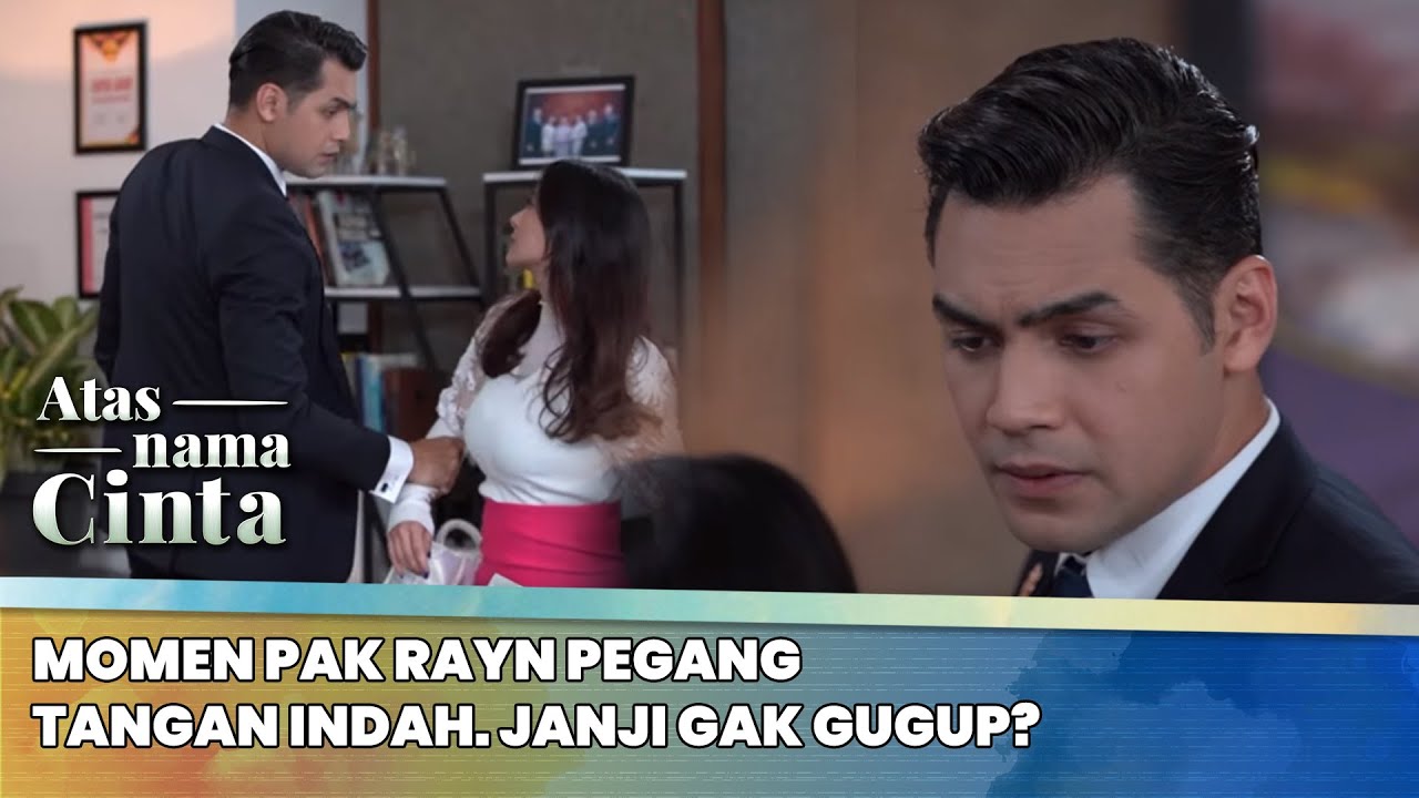 Momen Pak Rayn Pegang Tangan Indah. Janji Gak Gugup? | Best Cut Atas Nama Cinta Eps 6