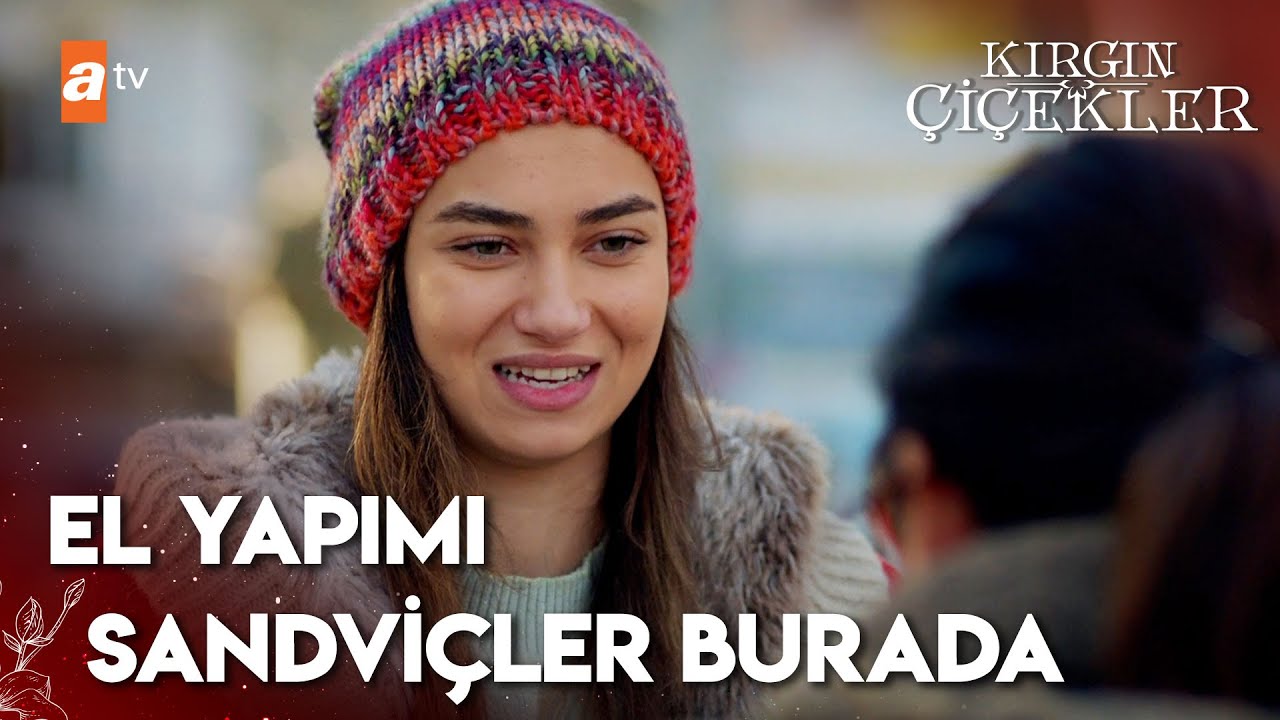 Kızlar sandviç satıyor | Kırgın Çiçekler 32. Bölüm
