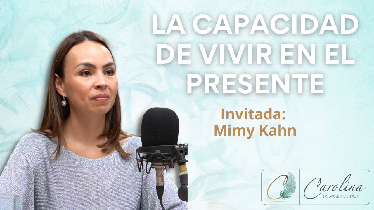 9. Constelando la capacidad de vivir en el presente | Mimy Kahn