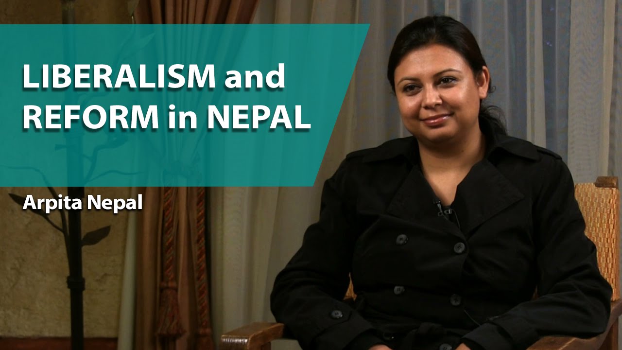 Arpita Nepal - Liberalism and Reform in Nepal