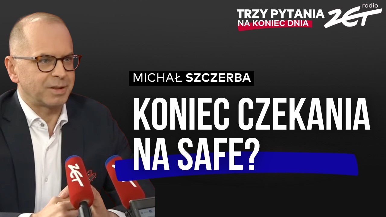 Kiedy SAFE wejdzie w życie?  Michał Szczerba w Trzy pytania na koniec dnia