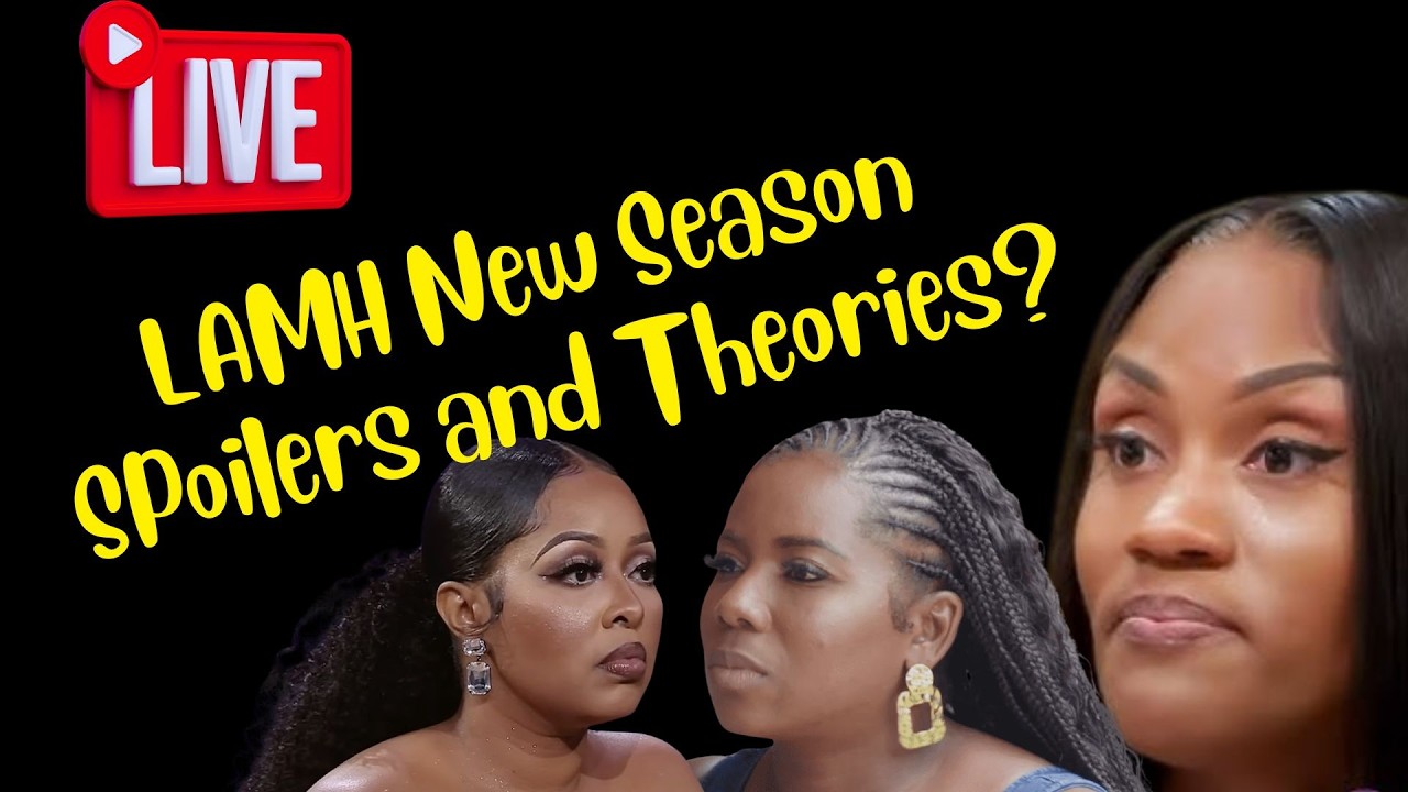 LAMH Season 10 Predictions & Theories   Love & Marriage Huntsville