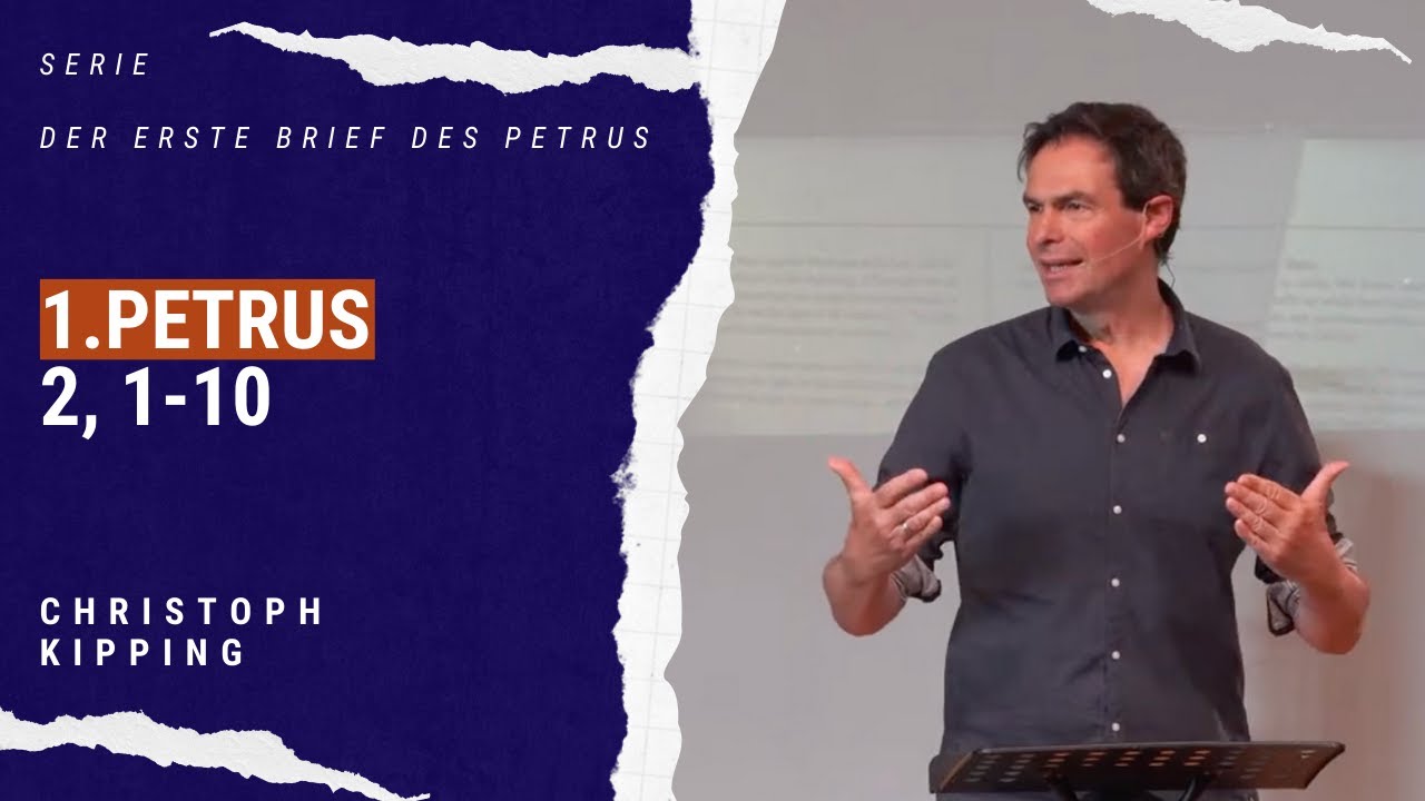1. Petrus 2, 1-10 - Christoph Kipping