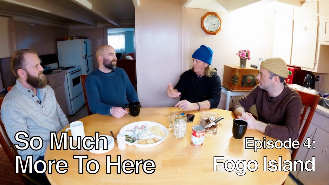 So Much More To Here - Episode 4 - Fogo Island, Newfoundland and Labrador