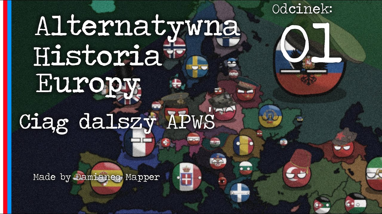 Zapoznanie - #1 - Alternatywna Historia Europy - Kontynuacja 