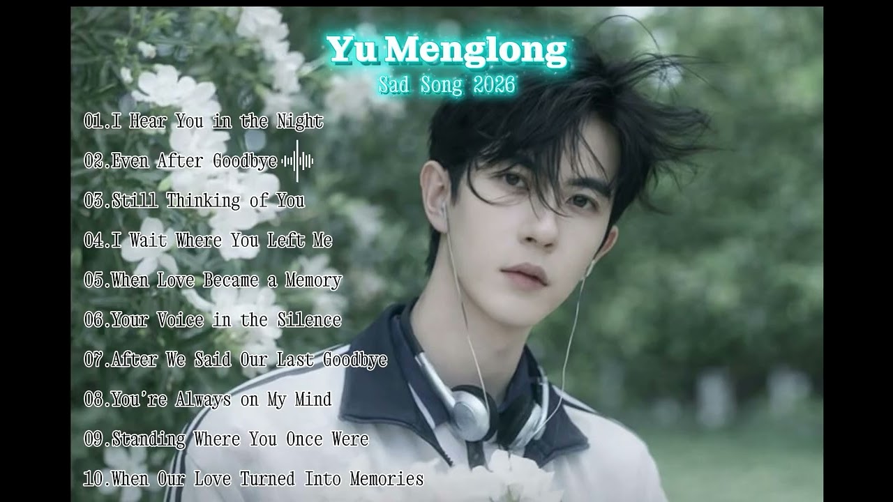 Yu Menglong Love song🎵 | beautiful song | Playlist song 2026