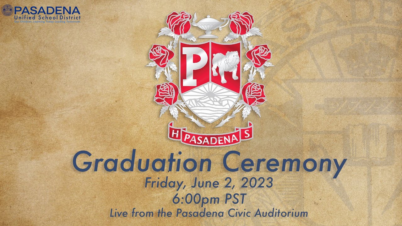 Pasadena High School Graduation - PUSD - Live from the Pasadena Civic Auditorium