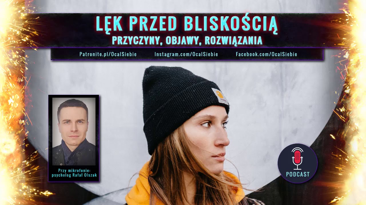 Lęk przed bliskością - przyczyny, objawy, rozwiązania - psycholog Rafał Olszak