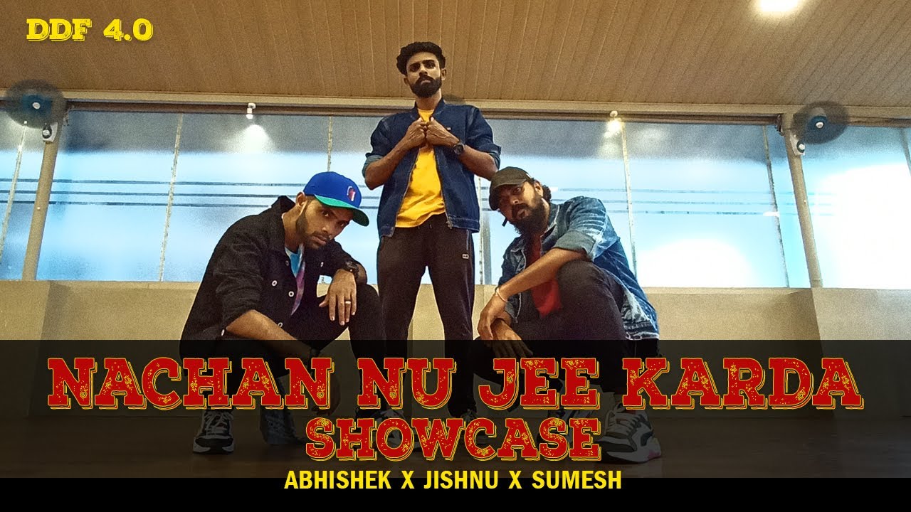 Nachan Nu Jee Karda | Abhishek X Jishnu X Sumesh | DDF 4.0 Showcase