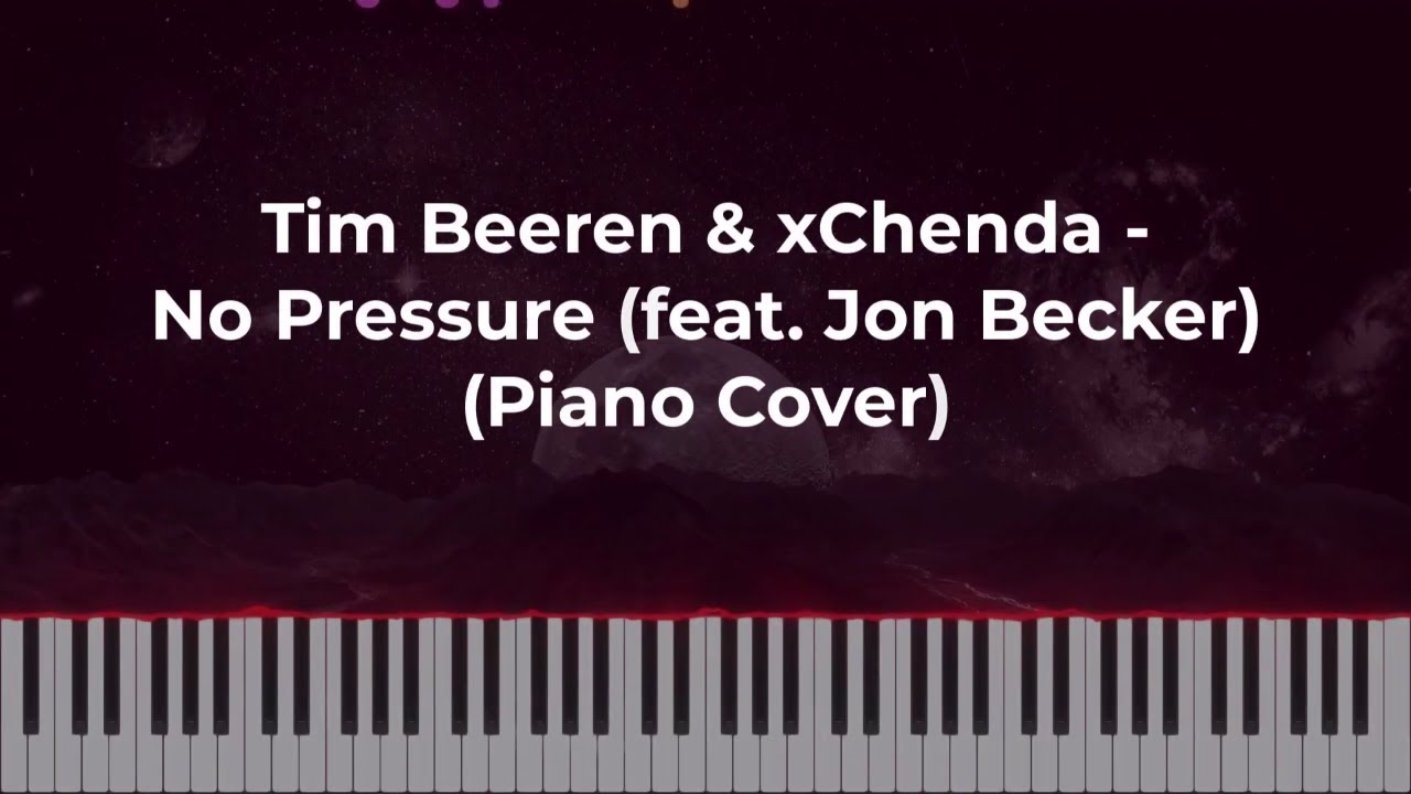 Tim Beeren & xChenda - No Pressure (feat. Jon Becker) (Piano Cover)