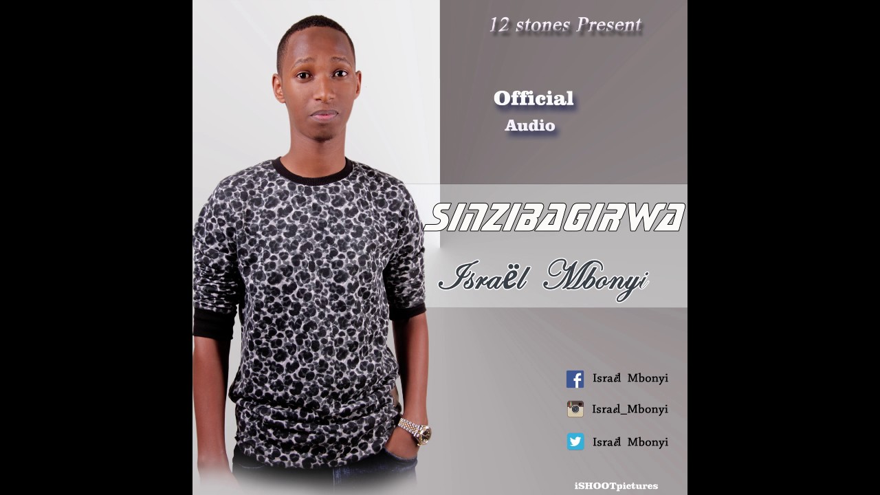 Israel Mbonyi - Sinzibagirwa