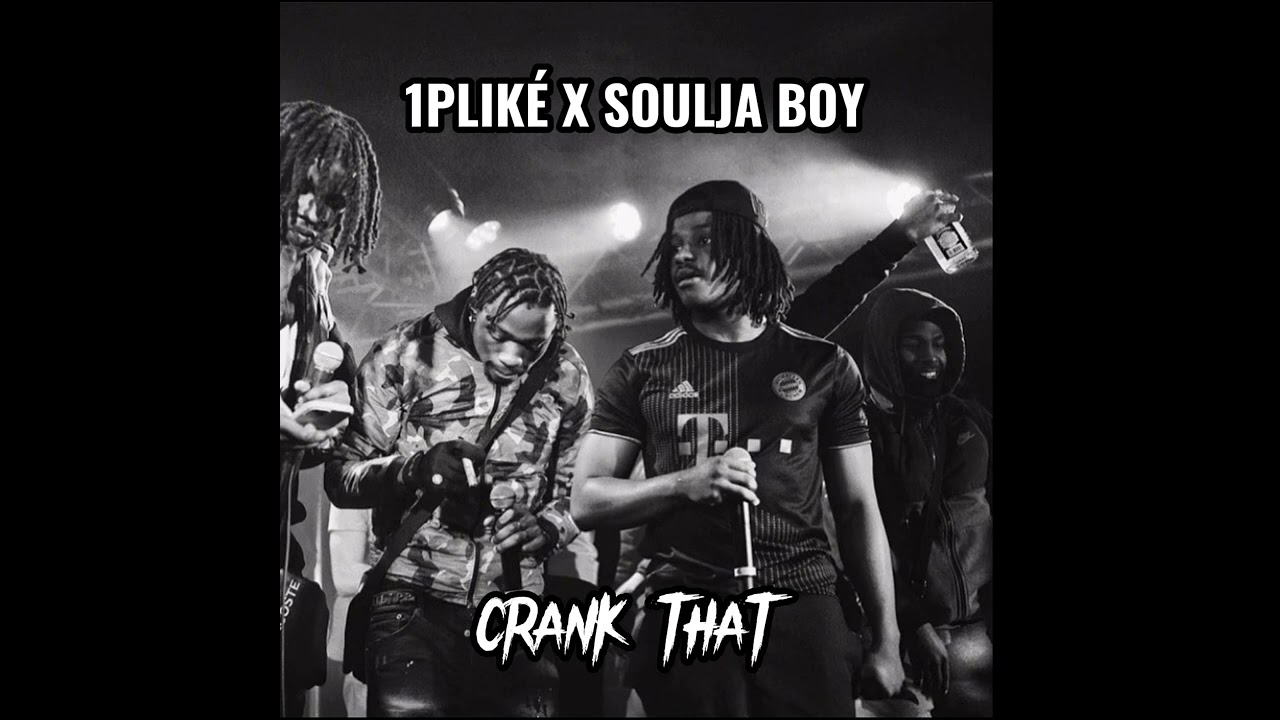 1Pliké140 X Soulja Boy - Crank That Remix