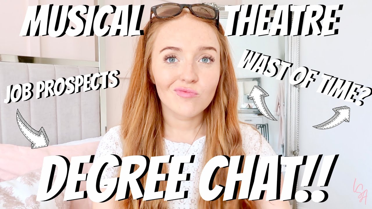 IS A MUSICAL THEATRE DEGREE REALLY WORHT IT? Raw and Honest Chat! - Lucy Stewart-Adams