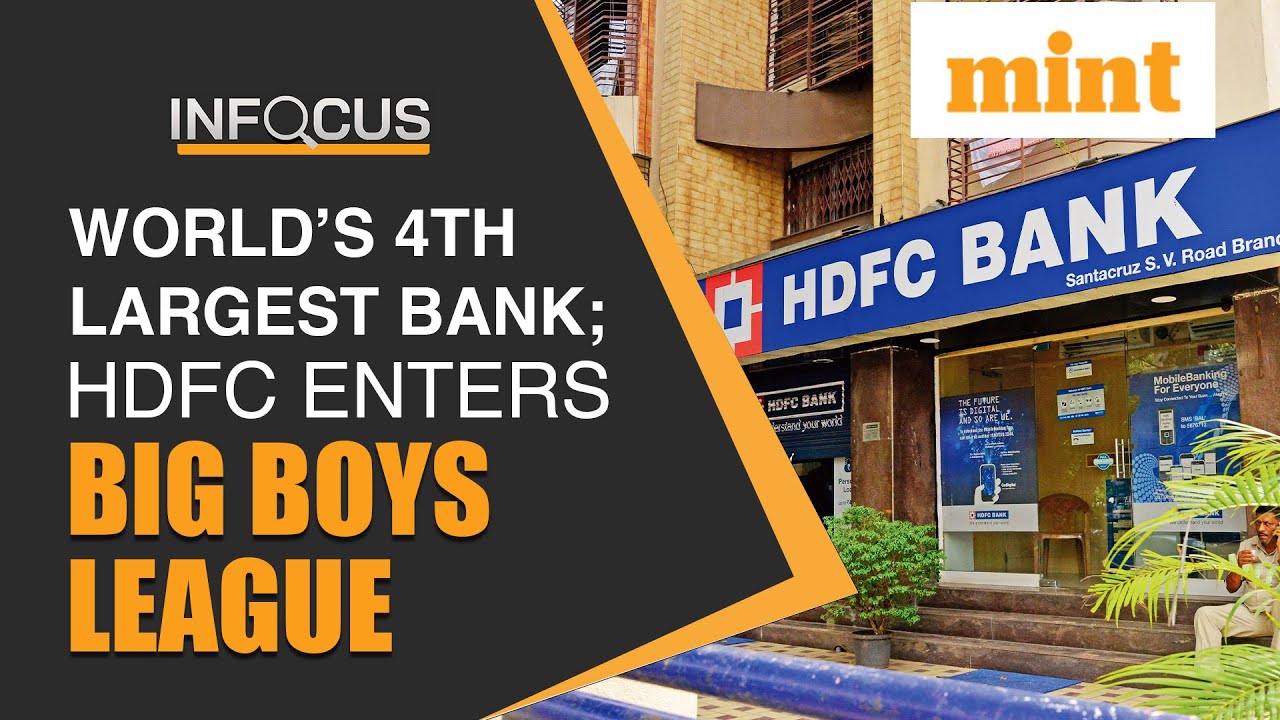 HDFC To Be World&rsquo;s 4th Biggest Bank After Merger; Enters Big Boys League | Details | In Focus