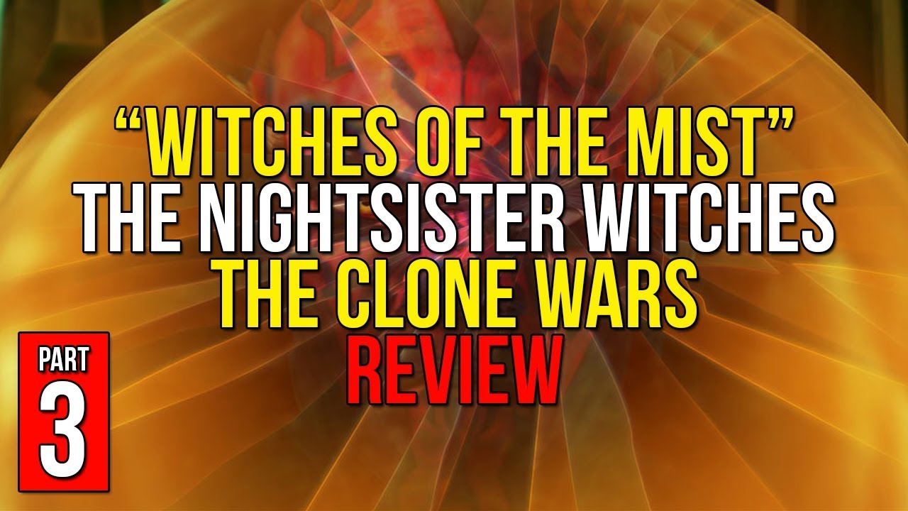 Witches of the Mist - The Nightsister Witches Arc [PART 3] - Star Wars: The Clone Wars
