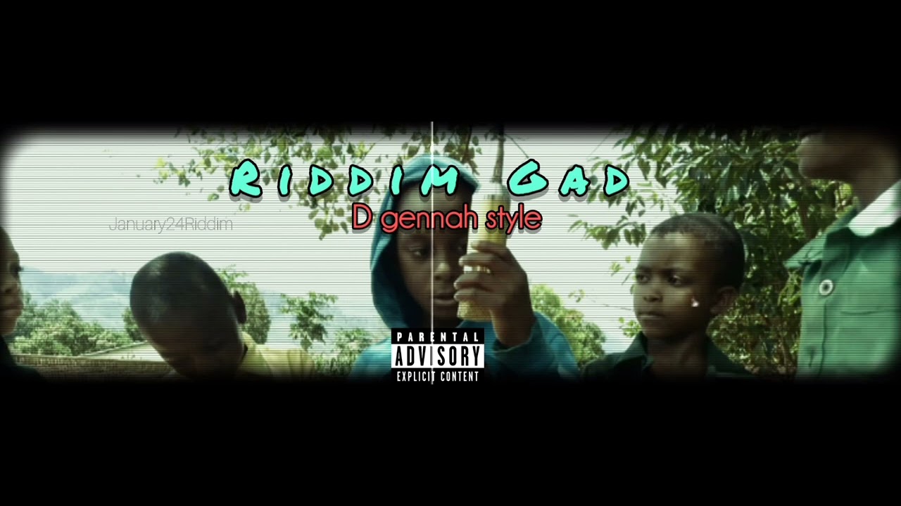 D gennah style__Riddim Gad, January24Riddim(Official Audio)