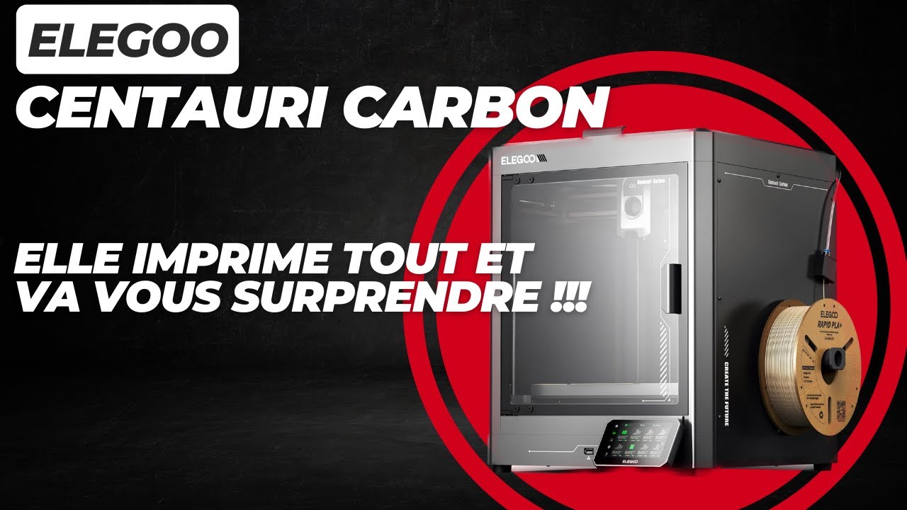289€ 👾 Elle imprime tout ! Elegoo CENTAURI CARBON, enfin une vraie concurrente ! Revue et tests 👾