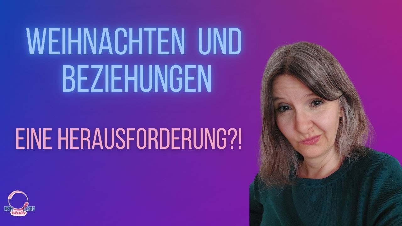 Weihnachten & Beziehungen: Warum triggert diese Zeit oft so sehr