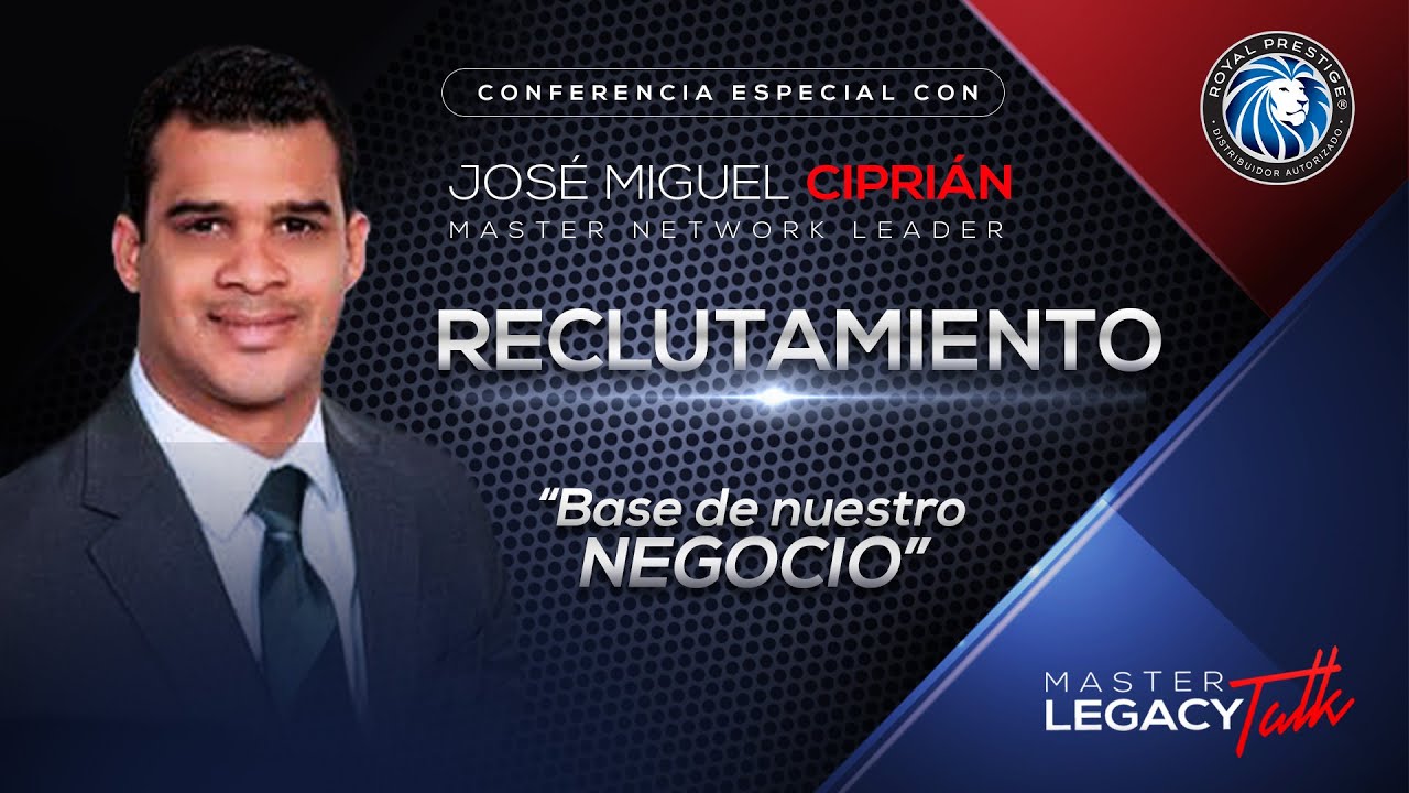 RECLUTAMIENTO por Jose Miguel Ciprian Master Premier Network Leader