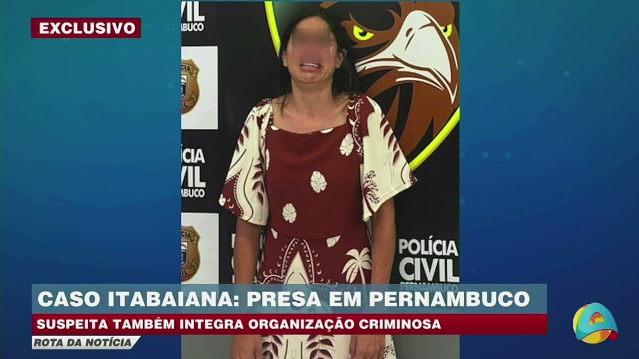 Rota ad Notícia - Mulher ligada à “Caso Itabaiana” é presa e investigada por crime organizado
