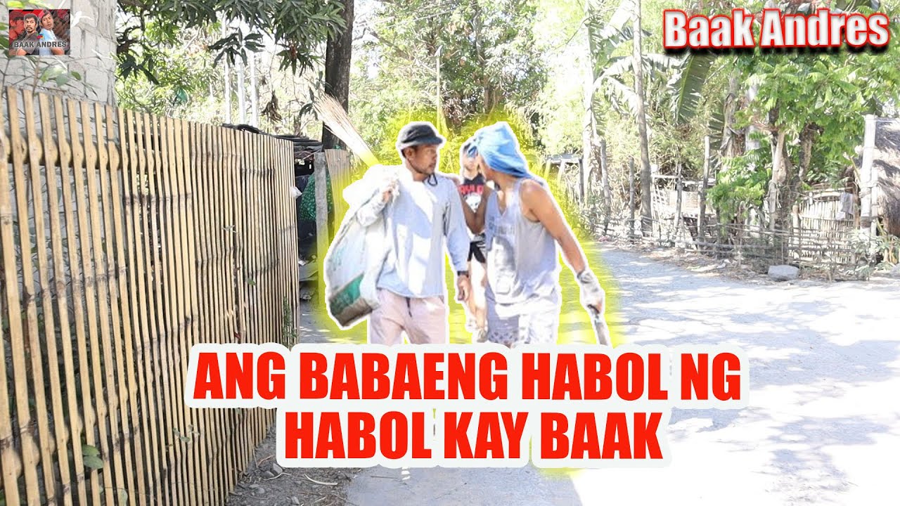 Ang Babaeng habol Ng Habol Kay Baak | BAAK ANDRES