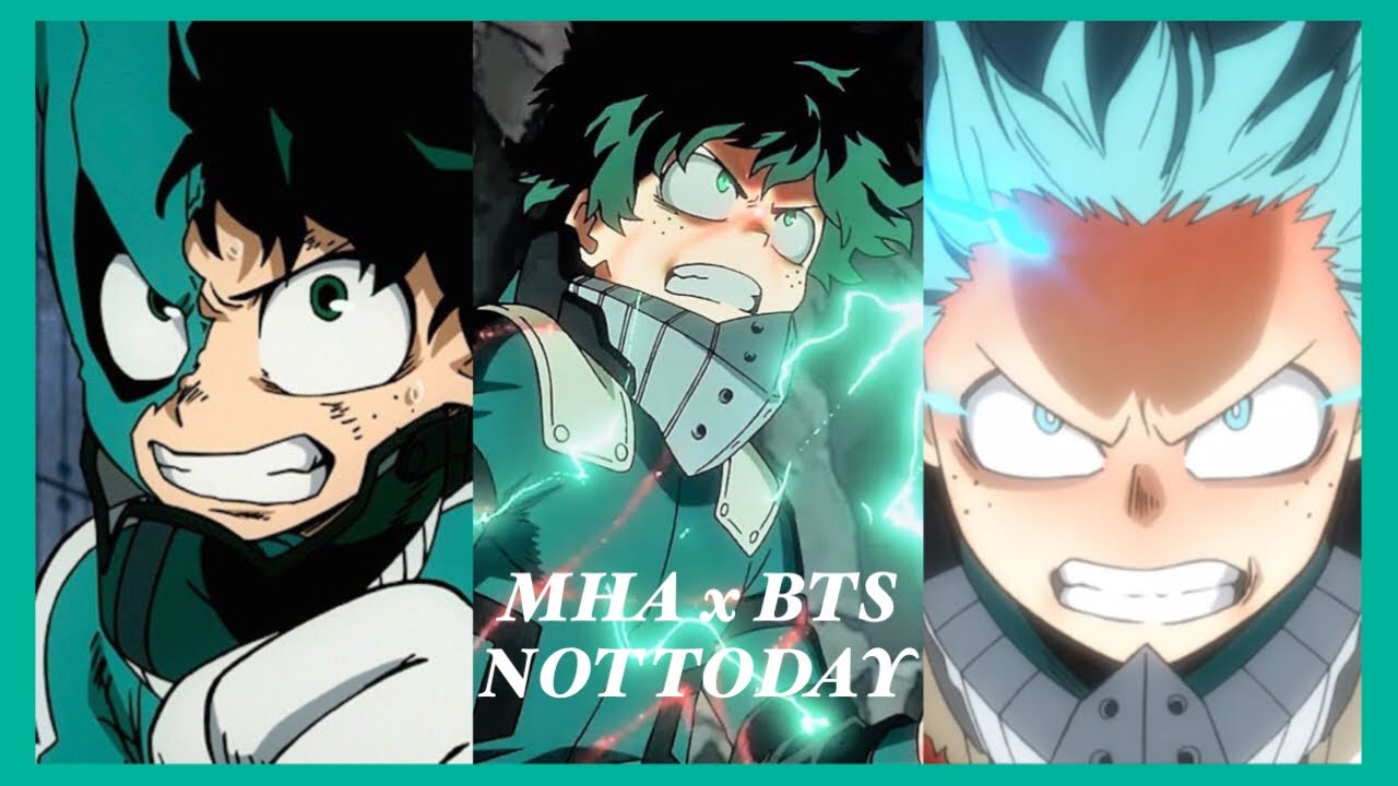 [MHA x BTS] Izuku Midoriya Not Today AMV