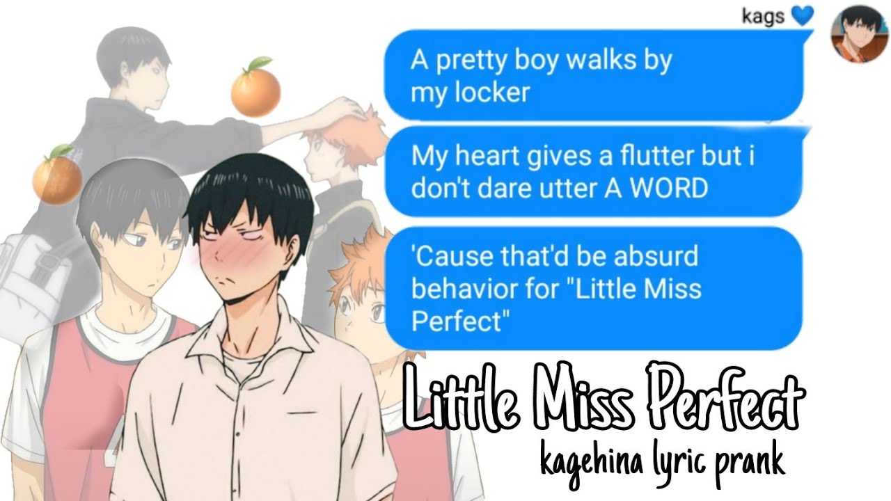 Little Miss Perfect | KageHina Lyric Prank | Haikyuu Text | Part 1 of 2