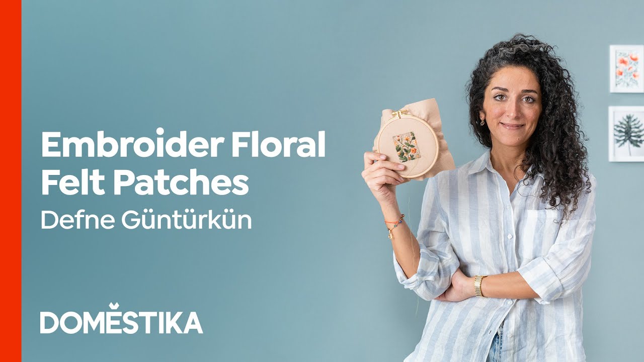 Embroidery Techniques for Floral Patterns on Felt - A course by Defne Güntürkün | Domestika English