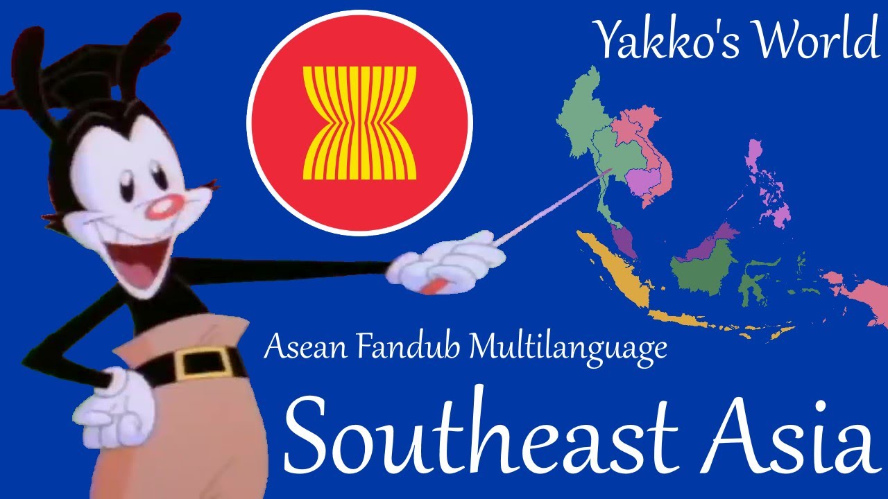 Yakko's World Asian Fandub Multilanguage Part 1 - Southeast Asia