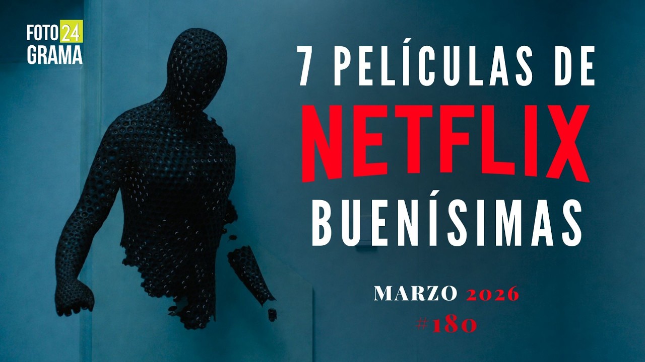 🍿 7 Pel&iacute;culas IMPERDIBLES para ver en NETFLIX | Fotograma 24 con David Arce