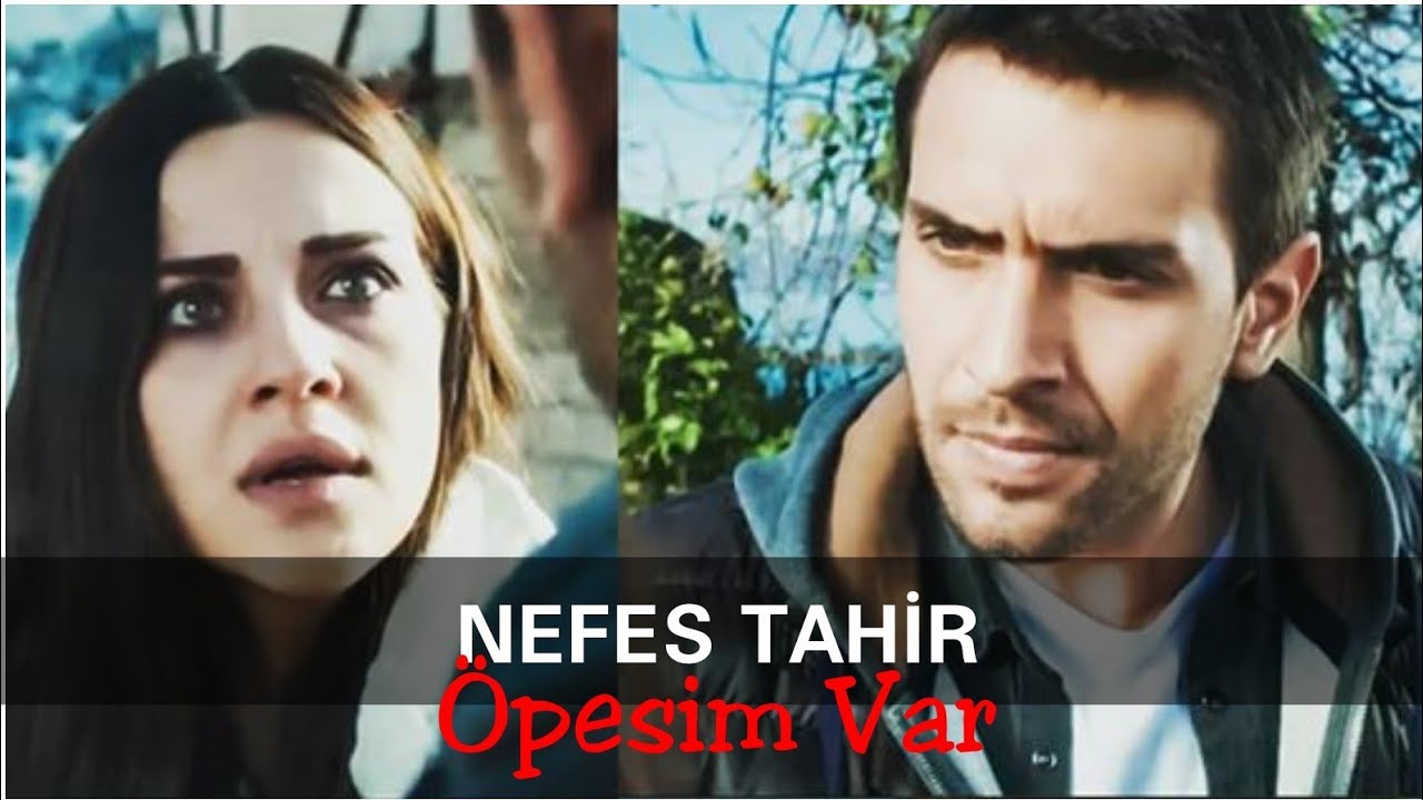 Nefes♡Tahir || Öpesim var || Sen Anlat Karadeniz