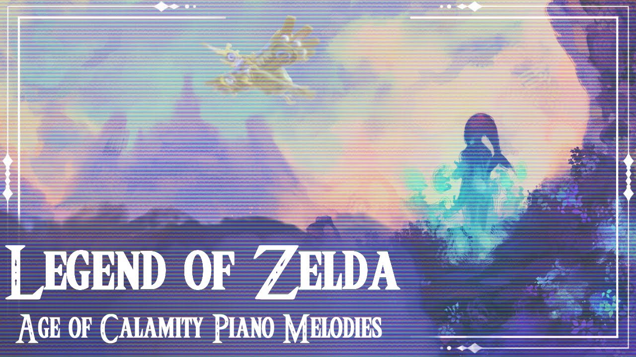 Hyrule Warriors: Age of Calamity Ethereal Piano Melodies