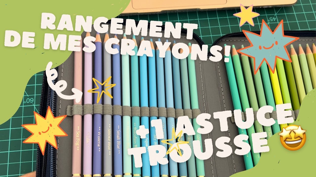 Comment j'organise mes trousses de crayons de couleur + 1 astuce!