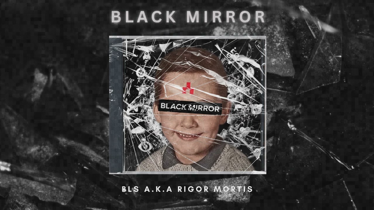 Bls a.k.a Rigor Mortis - Black Mirror
