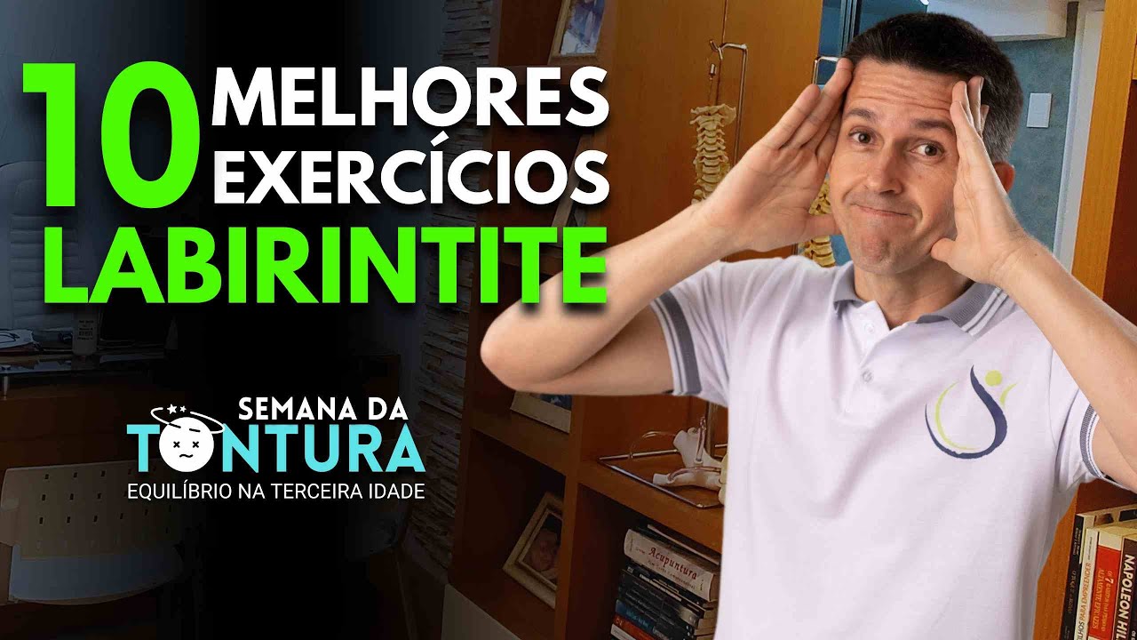 MELHORES EXERCÍCIOS PARA ACABAR COM A TONTURA DA LABIRINTITE