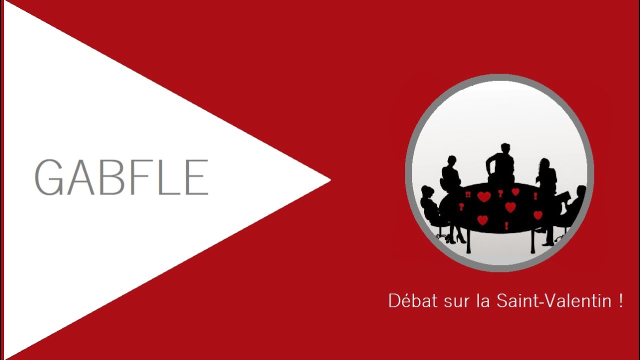Gabfle B2 ► Débat sur la Saint Valentin !