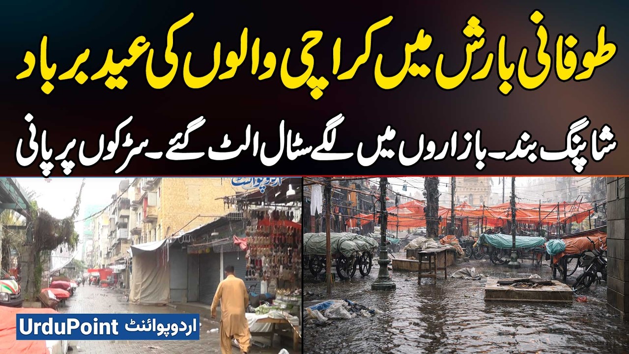 Karachi’s Eid Ruined By Stormy Rain As Shopping Stops, Stalls Collapse And Roads Fill With Water