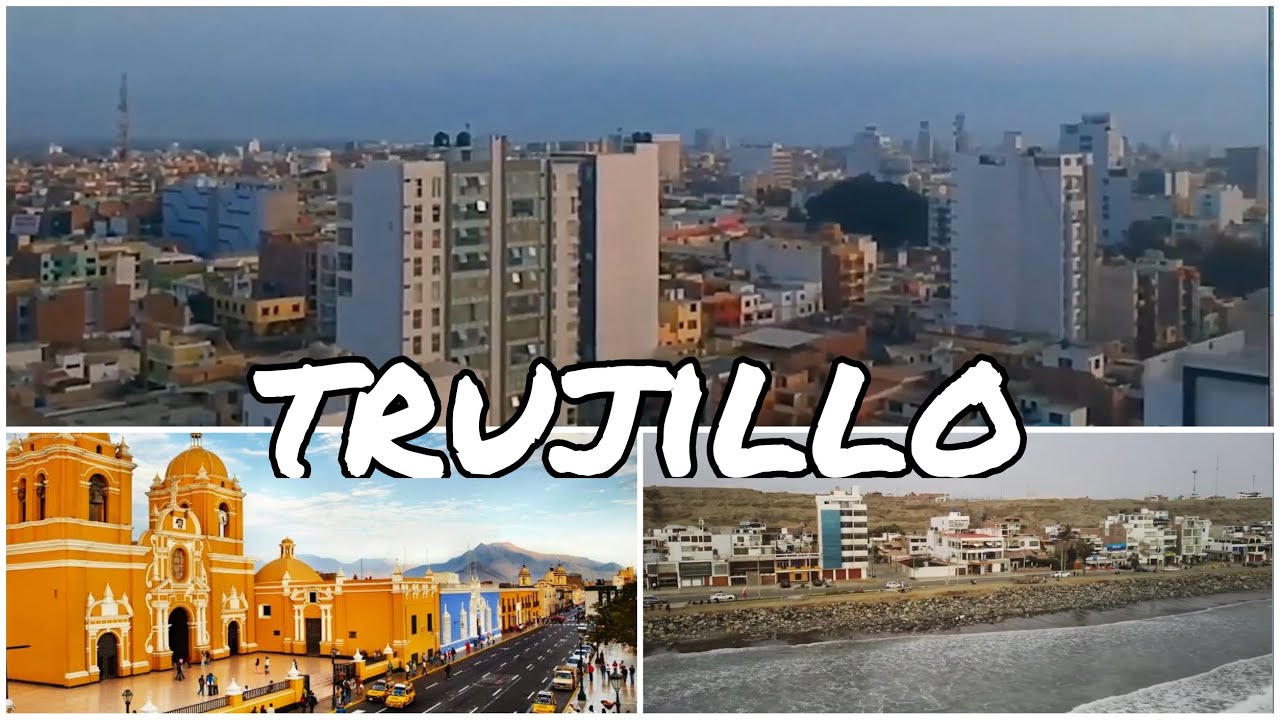 Trujillo: La gran metropoli del norte 🇵🇪