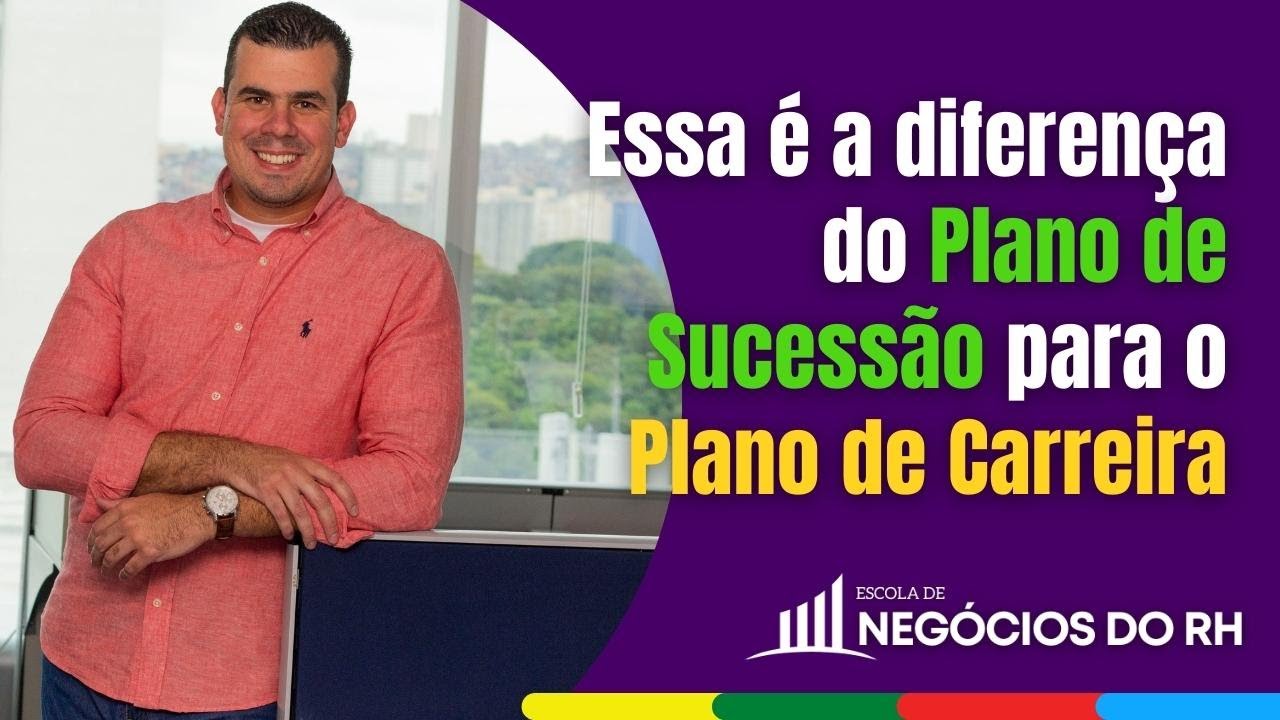 Essa &eacute; a diferen&ccedil;a do Plano de Sucess&atilde;o para o Plano de Carreira